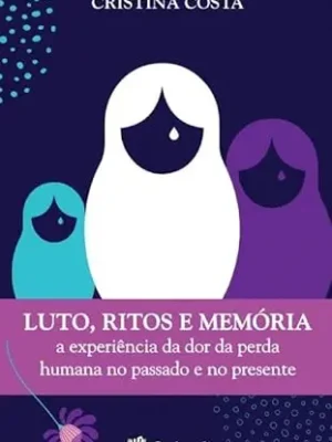 Lutos, Ritos e Memória